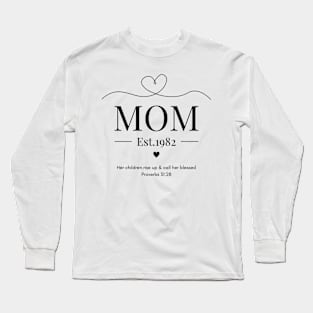 Her children rise up and call her blessed Mom Est 1982 Long Sleeve T-Shirt
